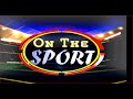 ON THE SPORT LIVE WITH EVANS AUMA & PETER PINCHEZ