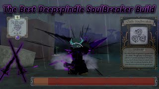 The Best Deepspindle Soulbreaker Build | Deepwoken