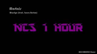 Warriyo - Mortals (feat. Laura Brehm) [NCS Release] -【1 HOUR】-【NO ADS】