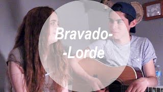 Bravado - Lorde Cover