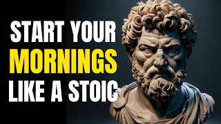 10 Things You Should Do Every MORNING (Stoic Morning Routine) | Stoicism Motivation