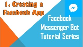 Facebook Messenger Bot Tutorial (using Python) | Creating a Facebook App