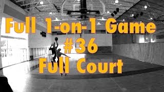 1-On-1 Full Game #36 Full Court | Dre Baldwin