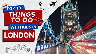10 Things To Do With Your Kids In London before Year End