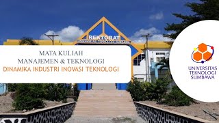 Dinamika Industri Inovasi Teknologi (Program Pasca Sarjana Universitas Teknologi Sumbawa).