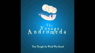 The Voyage Andromeda - Heart to Follow, Shore to Find