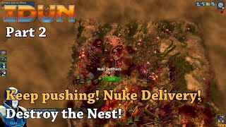 IDUN Frontline Survival - Part2 - Keep pushing! Nuke Delivery! Destroy the Nest!