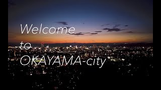 岡山市観光PR動画【Welcome to OKAYAMA-city】ロングバージョン