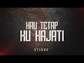 Stings - Kau Tetap Ku Hajati (Official Lyric Video)