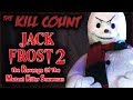 Jack Frost 2: Revenge of the Mutant Killer Snowman (2000) KILL COUNT