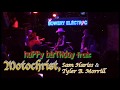 Happy Birthday message from Motochrist, Sam Hariss and Tyler B. Morrill 2019