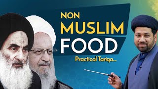 Non Muslim Food Ke Ahkam |Can We Eat Food from non-Muslims | Fatwa Ayt.Sistani | Ayt.Makrrim Shirazi