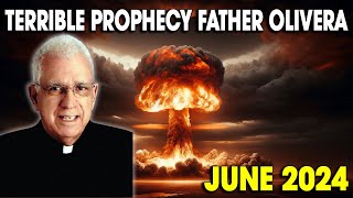 Father Oliveira visions in June 2024, a terrible prophecy will hit humanity