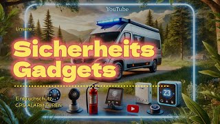 Unsere besten Sicherheits-Gadgets fürs Wohnmobil - Mit diesen Tools schläfst du ruhiger ! | Vanlife