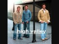 High Valley - The last thing you do