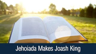 Jehoiada Makes Joash King - II Chronicles 23