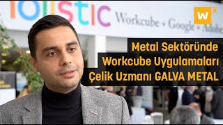 Galva Metal, a pioneer in digitalization, has been working with Workcube since 2013.