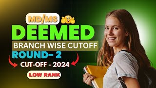 DEEMED NEET PG Round 2 Cut-Off 2024: Latest Cut-Offs, Trends \u0026 Admission Updates!