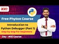 #55 python course for beginners | Introduction to Python Debugger | Full python course