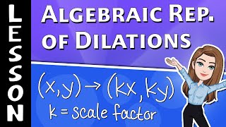 Algebraic Representations of Dilations | 8th Grade Math