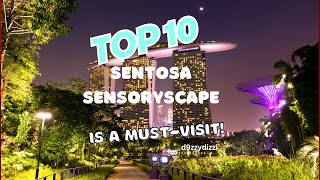 DISCOVERING SENTOSA SENSORYSCAPE; A VISUAL JOURNEY INTO SINGAPORE'S HIDDEN GEM''