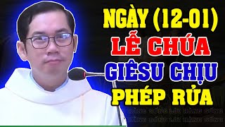 (Ngày 12/01) LỄ CHÚA GIÊSU CHỊU PHÉP RỬA | Bài giảng SÂU SẮC của LM Phaolo Lưu Quang Bảo Vinh