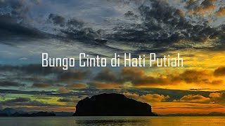 Download Mp3 BUNGO CINTO DI HATI PUTIAH - (Lirik and Cover)