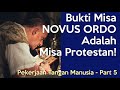 Misa Latin Tradisional vs Misa Novus Ordo - Part 5 | Bukti Misa NOVUS ORDO Adalah Misa Protestan!