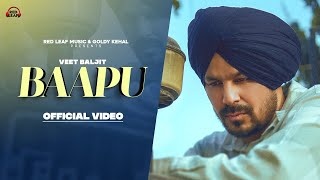 Veet Baljit | Baapu (Official Video) New Punjabi Songs | Latest Punjabi Songs 2023