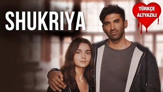 Shukriya - Türkçe Alt Yazılı | Jubin Nautiyal | Sadak 2
