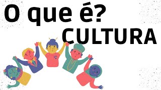 O QUE É CULTURA?