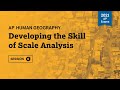 2021 Live Review 6 | AP Human Geography | Developing the Skill of Scale Analysis