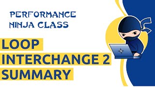 Performance Ninja -- Loop Interchange 2 Summary