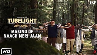 Tubelight | Making Of Naach Meri Jaan | Salman Khan | Sohail Khan | Kabir Khan