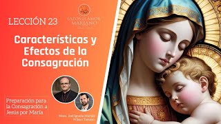 Lección 23: Características y Efectos de la Consagración | Consagración a Jesús por María en 33 días