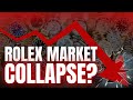 The Rolex Watch Market Is Collapsing - Here’s What It Means