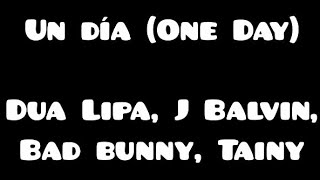 J Balvin, Dua Lipa, Bad Bunny, Tainy - Un Día (One Day) (Letra/Lyrics) (Lyrics/Letra)