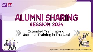 SIIT Alumni Sharing Session 2024 - Extended Training and Summer Training in Thailand