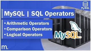 SQL Operators: Arithmetic, Comparison, and Logical - MySQL Tutorial #3