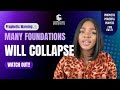 Prophetic Warning ⚠️, Many Foundations Will Collapse. Watch Out!! Let’s Pray