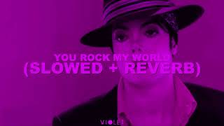 Michael Jackson - You Rock My World [Slowed + Reverb]