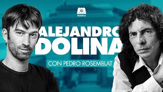 ALEJANDRO DOLINA: "LA CULTURA SIRVE PARA SOBREVIVIR" | CON PEDRO ROSEMBLAT