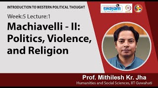 Lec 10: Machiavelli - II: Politics, Violence, and Religion