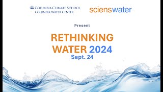 Closing Remarks from Sciens Water | Rethinking Water 2024