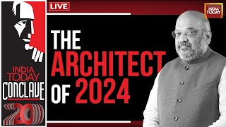 Amit Shah Exclusive Interview India Today Conclave 2023 LIVE | Architect Of 2024 | India Today Live