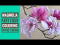 MAGNOLIA - Part 4: Flowers Coloring // Chris Cheng