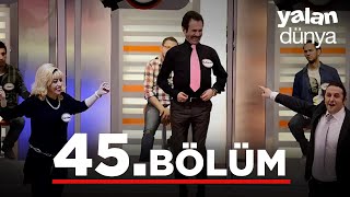 Yalan Dünya 45. Bölüm