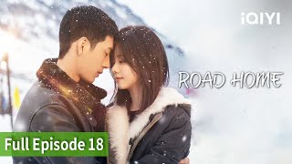 ROAD HOME | Episode 18[FULL]BoranJing, Seven Tan | iQIYI Philippines