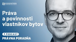 Práva a povinnosti vlastníkov bytov | JUDr. Milan Ficek - Právna poradňa Ficek \u0026 Partners #21