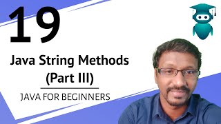 Java for Selenium : 19. Java String Methods | Contains | Substring | Replace Part 3